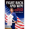 Fight Back and Win!: How to Work With Business and Get What You Want