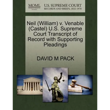 Neil (William) V. Venable (Castel) U.S. Supreme Court Transcript of Record with Supporting Pleadings