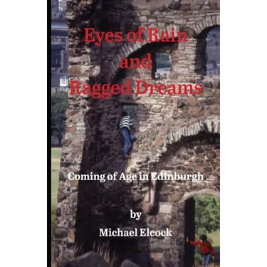 Eyes of Rain and Ragged Dreams: Coming of Age in Edinburgh
