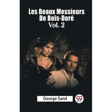 Les Beaux Messieurs De Bois-Dore Vol. 2