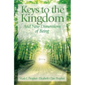 Keys to the Kindgom and New Dimensions of Being