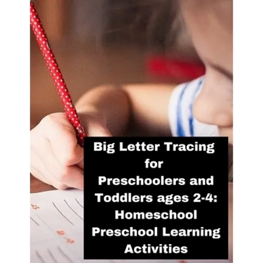 Big Letter Tracing for Preschoolers and Toddlers ages 2-4: Homeschool Preschool Learning Activities: Homeschool Preschool Learning Activities.. Child