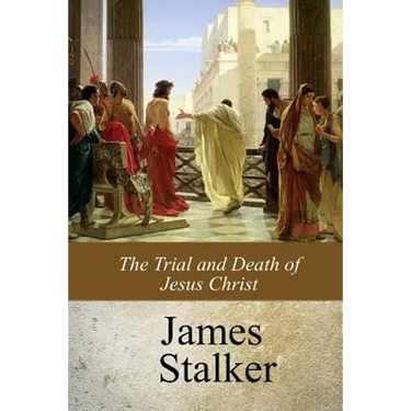 The Trial and Death of Jesus Christ
