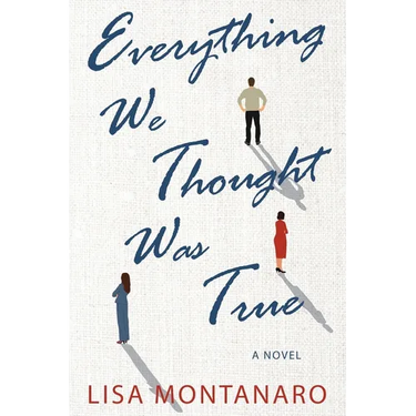 Everything We Thought Was True