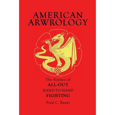 American Arwrology: The Science of All-Out Hand-To-Hand Fighting