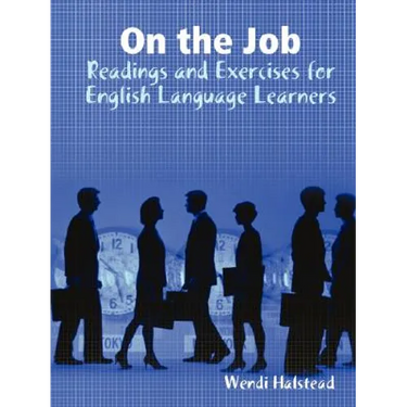 On the Job: Readings and Exercises for English Language Learners