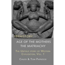 The Untold Story of Western Civilization, Vol. 1: Prehistory: The Age of the Mothers