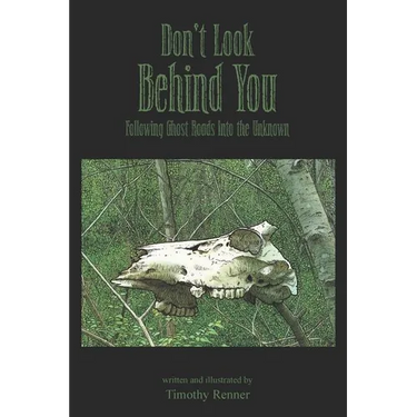 Don't Look Behind You: Following Ghost Roads Into the Unknown