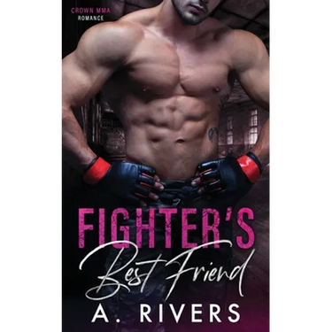 Fighter's Best Friend: A Friends to Lovers Sports Romance