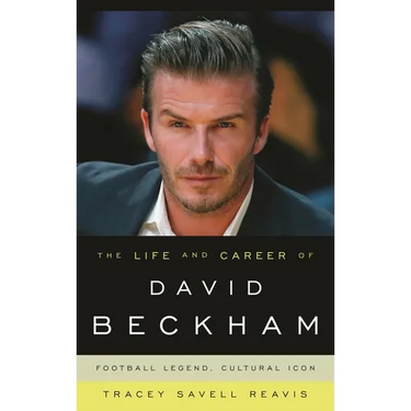 Life and Career of David Beckham: Football Legend, Cultural Icon