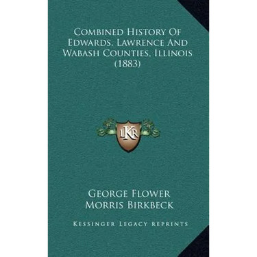 Combined History Of Edwards, Lawrence And Wabash Counties, Illinois (1883)