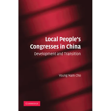 Local People's Congresses in China: Development and Transition