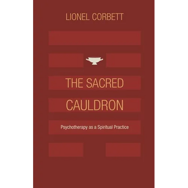 The Sacred Cauldron: Psychotherapy as a Spiritual Practice