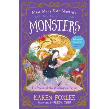 The Wrath of the Woolington Wyrm: Miss Mary-Kate Martin's Guide to Monsters 1 Volume 1