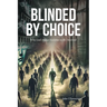 Blinded by Choice: Why God Allows Societies to Be Deceived