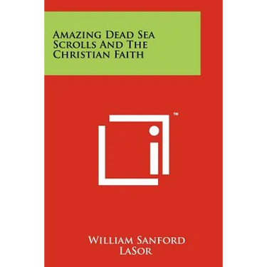 Amazing Dead Sea Scrolls And The Christian Faith