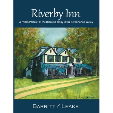Riverby Inn: A 1930's Portrait of the Blanks Family in the Swannanoa Valley