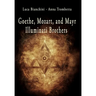 Goethe, Mozart, and Mayr: Illuminati Brothers