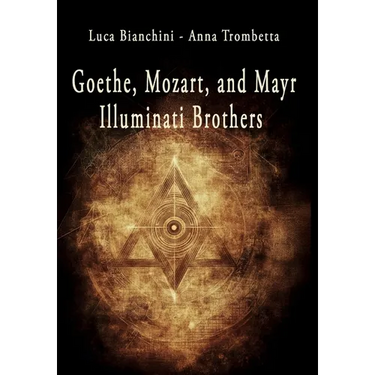 Goethe, Mozart, and Mayr: Illuminati Brothers