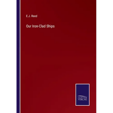 Our Iron-Clad Ships