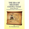 THE ERA OF MILITARY COUPS d 'ETAT