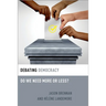 Debating Democracy: Do We Need More or Less?