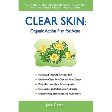 Clear Skin: Organic Action Plan for Acne