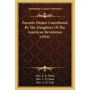Favorite Dishes Contributed By The Daughters Of The American Revolution (1916)