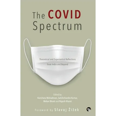 The Covid Spectrum Theoretical and Experiential Reflections from India and Beyond