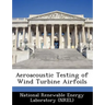 Aeroacoustic Testing of Wind Turbine Airfoils