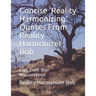 Concise 'Reality Harmonizing' Quotes From Reality Harmonizer Bob: Love Truth Over Misconception