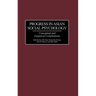 Progress in Asian Social Psychology: Conceptual and Empirical Contributions