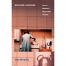 Nothing Happens: Chantal Akerman's Hyperrealist Everyday