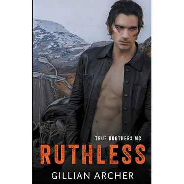 Ruthless: A True Brothers MC Novel