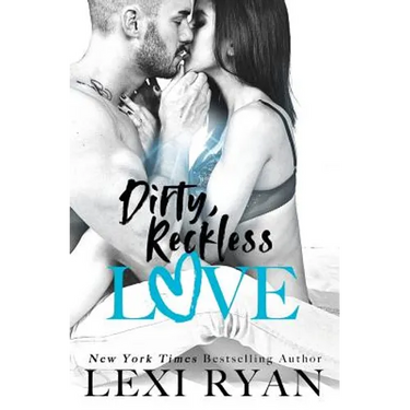 Dirty, Reckless Love