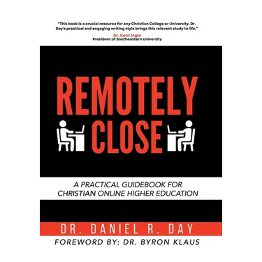 Remotely Close: A Practical Guidebook for Christian Online Higher Education