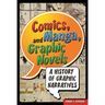 Comics, Manga, and Graphic Novels: A History of Graphic Narratives