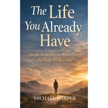 The Life You Already Have