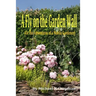 A Fly on the Garden Wall: (Or the Adventures of a Mobile Gardener)