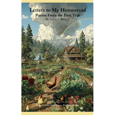 Letters to My Homestead Poems From the First Year