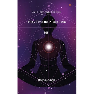 Pi( Ï ) Time and Nikola Tesla 369: Pi(Ï ) Is Time. Lets Do Time Travel