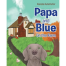 Papa and Blue: On the Farm