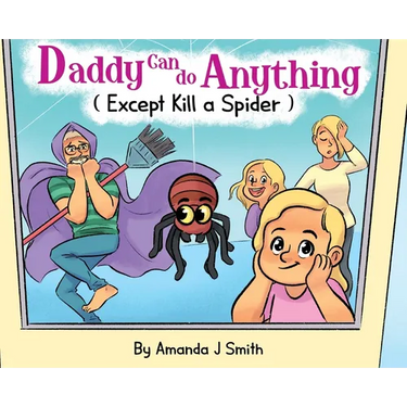 Daddy Can Do Anything (Except Kill a Spider)