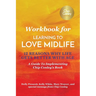 Workbook for Learning To Love Midlife: 12 Reasons Why Life Gets Better with Age: A Guide to Implementing Chip Conley's Book
