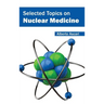 Selected Topics on Nuclear Medicine