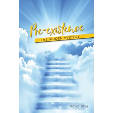 Pre-existence: The Hidden Mystery
