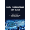 Digital Electronics and Logic Design