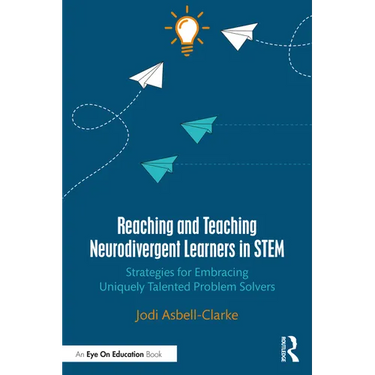 Reaching and Teaching Neurodivergent Learners in STEM: Strategies for Embracing Uniquely Talented Problem Solvers