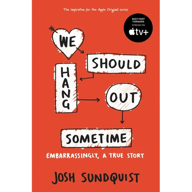 We Should Hang Out Sometime: Embarrassingly, a True Story