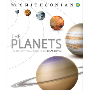 The Planets: The Definitive Visual Guide to Our Solar System